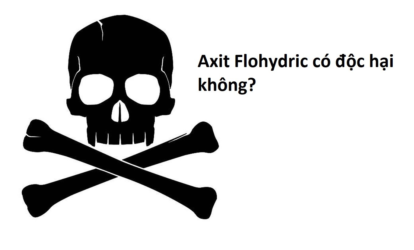 HF là gì? Axit Flohydric HF có ảnh hưởng gì đến sức khỏe con người?