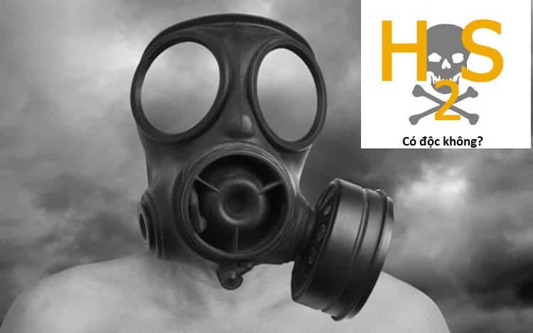 H2S có độc không?