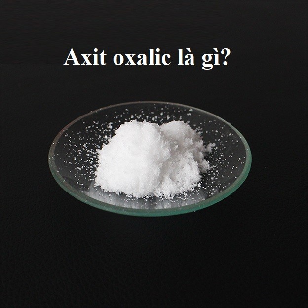 Axit oxalic là gì?