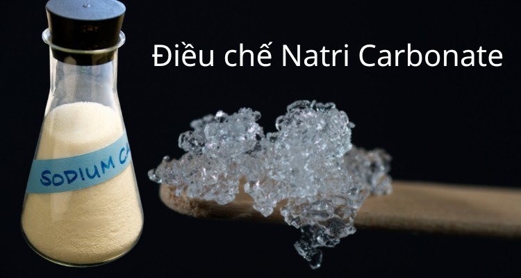 Natri cacbonat là gì? Các phương pháp điều chế Na2CO3