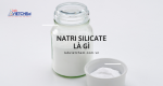 Natri silicate là hóa chất gì? Vai trò của Na2SiO3 trong các lĩnh vực