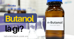 Butanol là gì? Có độc không? Ứng dụng trong đời sống