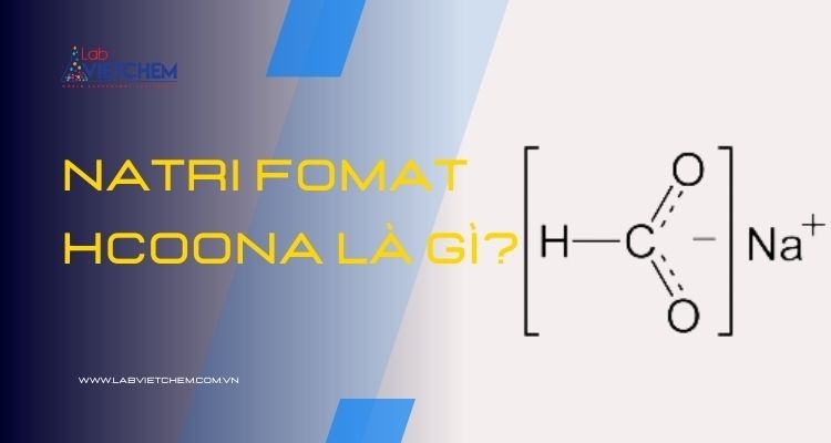 Natri fomat (HCOONa) là muối gì? Tổng quan tính chất đặc trưng