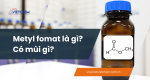 Metyl fomat có mùi gì? Ứng dụng trong đời sống