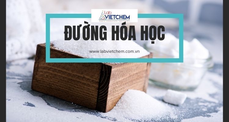 Đường hoá học là gì? Có nên sử dụng không?