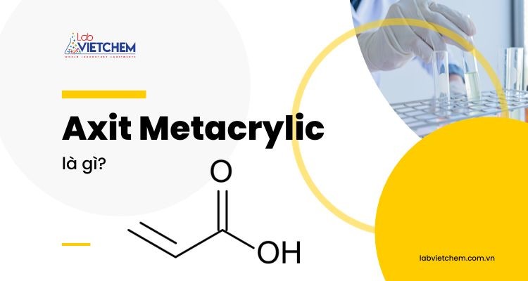 Axit Metacrylic là gì?
