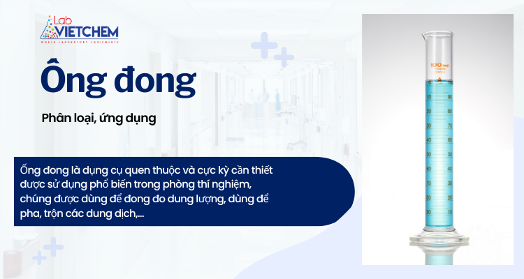 Ống đong và công dụng tiện lợi trong mọi phòng thí nghiệm