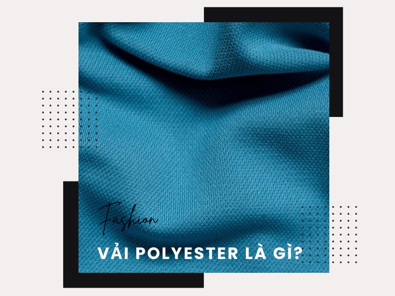 Vải Polyester là vải gì?
