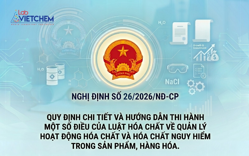 Hướng dẫn thực thi Nghị định số 26/2026/NĐ-CP về quản lý hoạt động hóa chất và hóa chất nguy hiểm