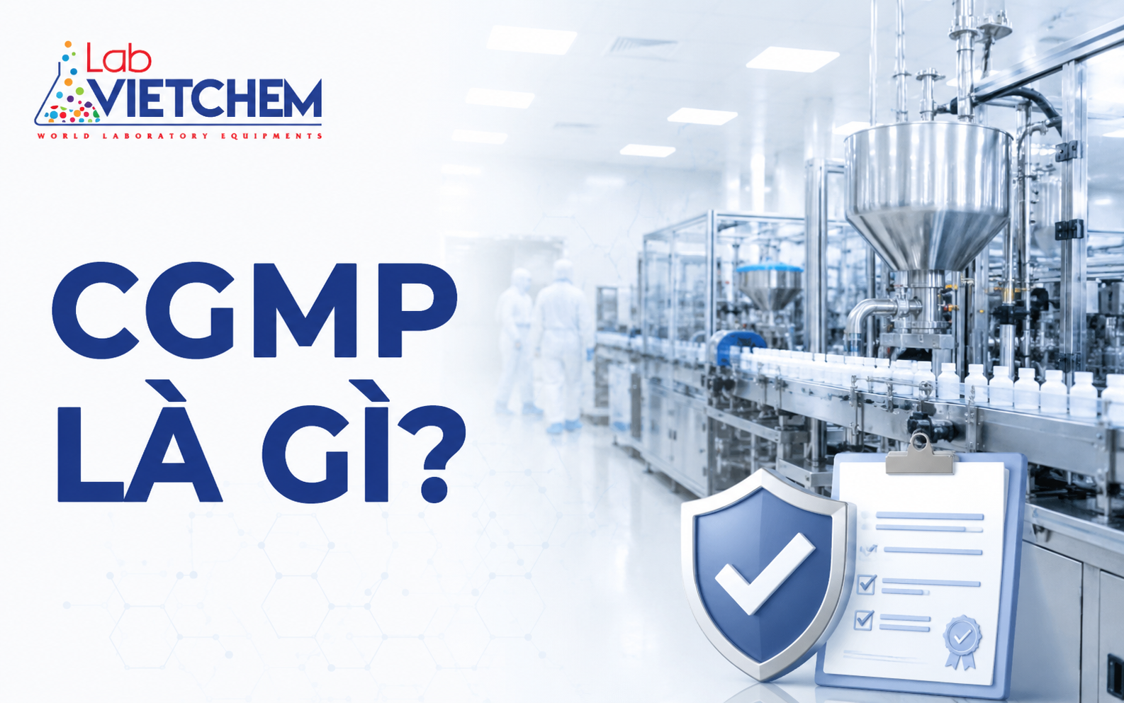 cGMP là gì? Điểm khác biệt giữa cGMP và GMP