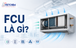 FCU là gì? Cấu tạo, nguyên lý và điểm khác biệt với AHU