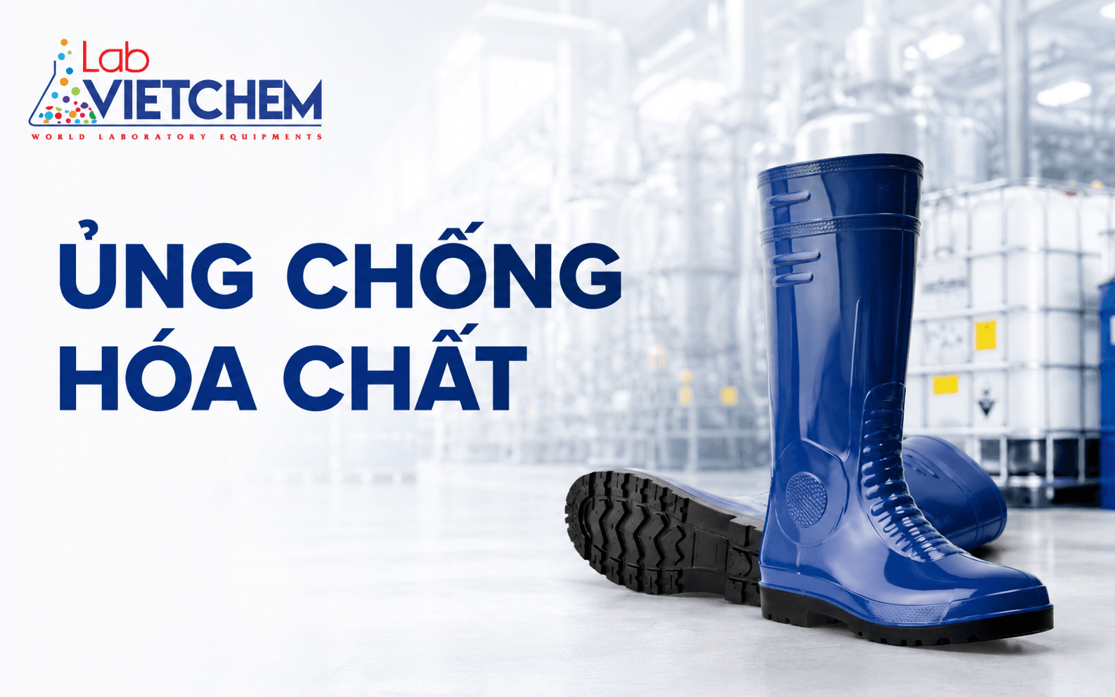 Ủng chống hóa chất là gì? Phân loại và cách lựa chọn an toàn