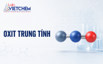Oxit trung tính là gì? Tính chất, cách nhận biết và ví dụ